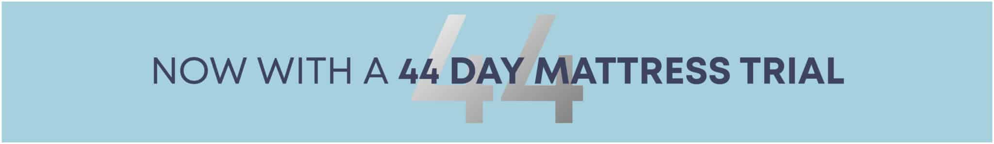 now with a 44 day mattress trial banner